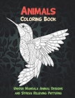 Animals - Coloring Book - Unique Mandala Animal Designs and Stress Relieving Patterns Cover Image