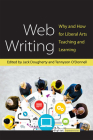 Web Writing: Why and How for Liberal Arts Teaching and Learning (Digital Humanities) Cover Image