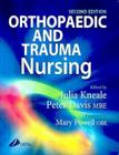 Orthopaedic and Trauma Nursing By Julia Kneale Cover Image