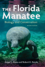 The Florida Manatee: Biology and Conservation By Roger L. Reep, Robert K. Cover Image