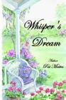 Whisper's Dream: Changing the future one dream at a time! (Volume One #1) By Pat Mattes Cover Image