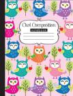 Owl Composition Notebook: 120 page, writing notebook for school, wide ruled, art by Anna Nadler By Anna's Stationery Cover Image