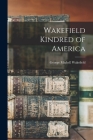 Wakefield Kindred of America By George Mighell Wakefield Cover Image
