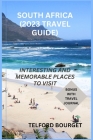 South Africa (2023 Travel Guide): Interesting and Memorable Places to Visit Cover Image