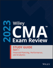 Wiley CMA Exam Review 2023 Study Guide Part 1: Financial Planning, Performance, and Analytics Cover Image