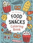 Food & Snacks Coloring Book: Delicious Designs for snacks coloring book Lovers: 