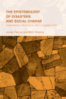 The Epistemology of Disasters and Social Change: Pandemics, Protests, and Possibilities (Collective Studies in Knowledge and Society) Cover Image