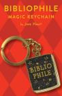 Bibliophile Magic Keychain: (Book Lover Gift, Book Club Gift) Cover Image