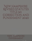 New Hampshire Revised Statutes Title 60 Correction and Punishment Cover Image