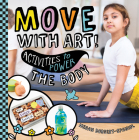 Move with Art! Activities to Power the Body By Megan Borgert-Spaniol Cover Image