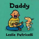 Daddy (Leslie Patricelli board books) By Leslie Patricelli, Leslie Patricelli (Illustrator) Cover Image