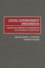 Local Government Innovation: Issues and Trends in Privatization and Managed Competition By Robin A. Johnson, Norman Walzer Cover Image