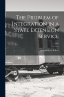 The Problem of Integration in a State Extension Service; 1954 By Jean Willard Scheel Cover Image