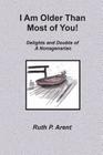 I Am Older Than Most of You!: Delights and Doubts of A Nonagenarian By Sally Arent McCain (Illustrator), Ruth P. Arent Cover Image