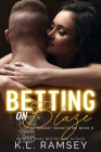 Betting on Blaze By K. L. Ramsey Cover Image