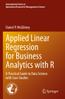 Applied Linear Regression for Business Analytics with R: A Practical Guide to Data Science with Case Studies Cover Image