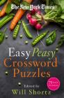 The New York Times Easy Peasy Crossword Puzzles: 75 Easy Puzzles By The New York Times Cover Image