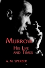 Murrow: His Life and Times (Communications and Media Studies) By A. M. Sperber Cover Image