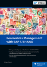 Receivables Management with SAP S/4hana By Chirag Chokshi, Ashish Mohapatra, Abdullah Ali Ahmed Galal Ali Cover Image