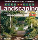 Step-By-Step Landscaping (2nd Edition) (Better Homes and Gardens Gardening) By Better Homes and Gardens Cover Image