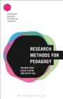 Research Methods for Pedagogy (Bloomsbury Research Methods for Education) By Melanie Nind, Alicia Curtin, Melanie Nind (Editor) Cover Image