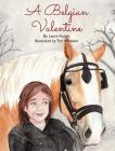 A Belgian Valentine (Horsey Holidays #3) By Laura Hargis, Tori Wheeler (Illustrator) Cover Image