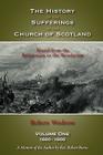 The History of the Sufferings of the Church of Scotland: Volume One By Robert Wodrow Cover Image