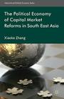 The Political Economy of Capital Market Reforms in Southeast Asia (International Political Economy) By X. Zhang Cover Image