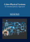 Cyber-Physical Systems: An Interdisciplinary Approach By Malcolm Boyle (Editor) Cover Image