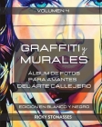 GRAFFITI y MURALES #4 - Edición Especial en Blanco y Negro: Álbum de fotos para los amantes del arte callejero - Vol. 4 Cover Image