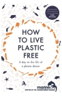 How to Live Plastic Free: a day in the life of a plastic detox By Marine Conservation Society Cover Image