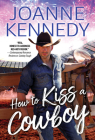 How to Kiss a Cowboy (Cowboys of Decker Ranch) By Joanne Kennedy Cover Image