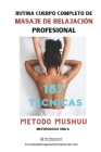 Rutina cuerpo completo de Masaje de Relajación Profesional: 187 Tecnicas - Metodo Mushuu Cover Image