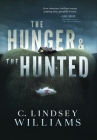 The Hunger & The Hunted By C. Lindsey Williams Cover Image