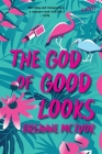 The God of Good Looks: A Novel Cover Image