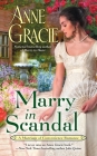 Marry in Scandal (Marriage of Convenience #2) By Anne Gracie Cover Image