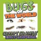 Bugs of the World (Creepy Crawly Encyclopedia) Cover Image