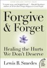 Forgive and Forget: Healing the Hurts We Don't Deserve By Lewis B. Smedes Cover Image