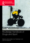 Routledge Handbook of Drugs and Sport (Routledge International Handbooks) By Verner Møller (Editor), Ivan Waddington (Editor), John Hoberman (Editor) Cover Image