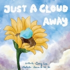 Just a Cloud Away By Casey Lea, Jeanne Ee Wei Yen (Illustrator) Cover Image