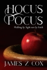 Hocus Pocus: Walking By Sight Not By Faith Cover Image