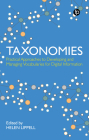 Taxonomies: Practical Approaches to Developing and Managing Vocabularies for Digital Information By Helen Lippell (Editor) Cover Image
