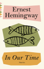 In Our Time (Vintage Classics) By Ernest Hemingway Cover Image