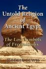 The Untold Religion of Ancient Egypt By Jeffrey Lewis Cover Image