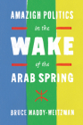 Amazigh Politics in the Wake of the Arab Spring Cover Image