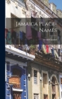 Jamaica Place-names By Frank 1858-1937 Cundall Cover Image