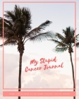 My Stupid Cancer Journal By Jessica Jack Cover Image