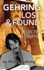 Gehring Lost & Found: Selected Essays (hardback) Cover Image