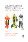 Debating Judicial Appointments in an Age of Diversity By Graham Gee (Editor), Erika Rackley (Editor) Cover Image