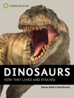 Dinosaurs: How They Lived and Evolved By Darren Naish, Paul Barrett Cover Image
